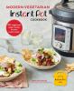 Go to record Modern vegetarian Instant Pot cookbook : 101 veggie and ve...