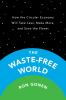 Go to record The waste-free world : how the circular economy will take ...