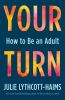 Go to record Your turn : how to be an adult