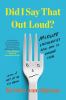 Go to record Did I say that out loud? : midlife indignities and how to ...