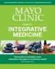 Go to record Mayo Clinic guide to integrative medicine : conventional r...