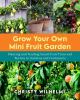 Go to record Grow your own mini fruit garden : planting and tending sma...