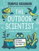Go to record The outdoor scientist : the wonder of observing the natura...