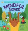 Go to record Mindful moves : kid-friendly yoga and peaceful activities ...