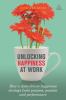 Go to record Unlocking happiness at work : how a data-driven happiness ...