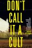 Go to record Don't call it a cult : the shocking story of Keith Raniere...