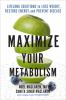 Go to record Maximize your metabolism : lifelong solutions to lose weig...