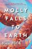 Go to record Molly falls to Earth : a novel
