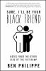 Go to record Sure, I'll be your Black friend : notes from the other sid...
