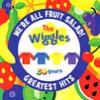 Go to record We're all fruit salad! : the Wiggles' greatest hits