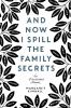 Go to record And now I spill the family secrets : an illustrated memoir