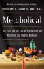 Go to record Metabolical : the lure and the lies of processed food, nut...