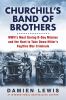 Go to record Churchill's band of brothers : WWII's most dring D-Day mis...