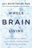 Go to record Whole brain living : the anatomy of choice and the four ch...