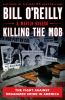 Go to record Killing the mob : the fight against organized crime in Ame...