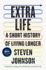 Go to record Extra life : a short history of living longer