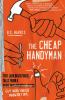 Go to record The cheap handyman : true (and disastrous) tales from a ho...