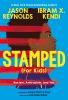 Go to record Stamped (for kids) : racism, antiracism, and you