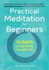 Go to record Practical meditation for beginners : 10 days to a happier,...