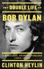 Go to record The double life of Bob Dylan : a restless, hungry feeling,...
