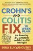 Go to record Crohn's and colitis fix : 10 week plan for reversing IBD s...