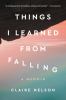Go to record Things I learned from falling : a memoir