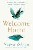 Go to record Welcome home : a guide to building a home for your soul