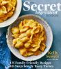 Go to record The secret ingredient cookbook : 125 family-friendly recip...
