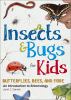Go to record Insects & bugs for kids : butterflies, bees, and more an i...