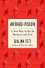 Go to record Anthro-vision : a new way to see in business and life