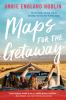 Go to record Maps for the getaway : a novel
