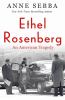 Go to record Ethel Rosenberg : an American tragedy