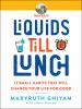 Go to record Liquids till lunch : 12 small habits that will change your...