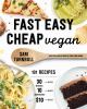 Go to record Fast easy cheap vegan : 101 recipes : 30 minutes or less, ...