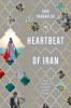 Go to record The heartbeat of Iran : real voices of a country and its p...
