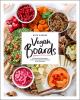 Go to record Vegan boards : 50 gorgeous plant-based snack, meal, and de...
