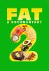 Go to record Fat 2 : a documentary