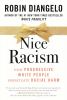 Go to record Nice racism : how progressive White people perpetuate raci...