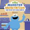 Go to record Monster meditation : being patient with Cookie Monster.
