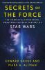 Go to record Secrets of the force : the complete, uncensored, unauthori...