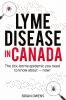 Go to record Lyme disease in Canada : the tick-borne epidemic you need ...