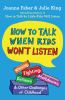 Go to record How to talk when kids won't listen : whining, fighting, me...