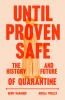 Go to record Until proven safe : the history and future of quarantine