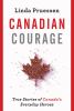 Go to record Canadian courage : true stories of Canada's everyday heroes
