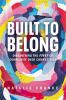 Go to record Built to belong : discovering the power of community over ...