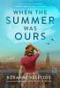 Go to record When the summer was ours : a novel