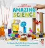 Go to record Amazing science : 83 hands-on S.T.E.A.M. experiments for c...