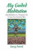 Go to record My guided meditation : using meditation as a therapeutic t...