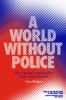 Go to record A world without police : how strong communities make cops ...
