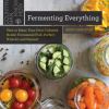 Go to record Fermenting everything : how to make your own cultured butt...